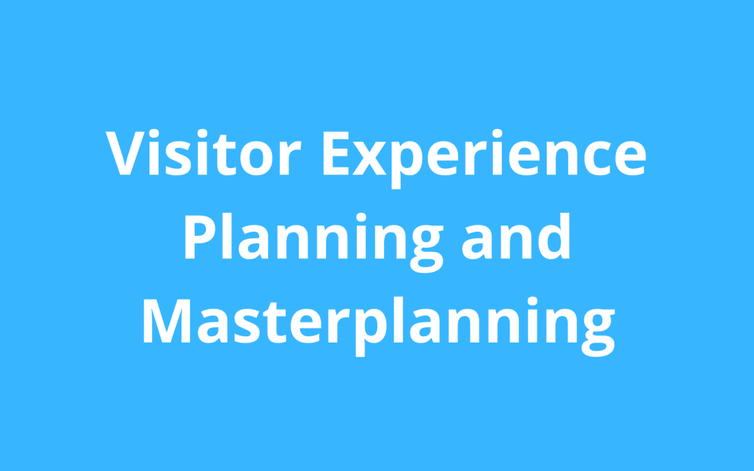 Visitor experience planning: Create a unique visitor experience masterplan
